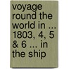 Voyage Round the World in ... 1803, 4, 5 & 6 ... in the Ship door Yurii Fedorovich Lisyanskii