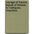 Voyage of Franois Leguat of Bresse, to Rodriguez, Mauritius