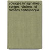 Voyages Imaginaires, Songes, Visions, Et Romans Cabalistique by Adam Garnier