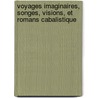 Voyages Imaginaires, Songes, Visions, Et Romans Cabalistique door Onbekend