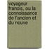 Voyageur Franois, Ou La Connoissance de L'Ancien Et Du Nouve