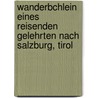 Wanderbchlein Eines Reisenden Gelehrten Nach Salzburg, Tirol door Gotthilf Heinrich Von Schubert