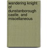 Wandering Knight of Dunstanborough Castle, and Miscellaneous door Service James