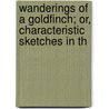 Wanderings of a Goldfinch; Or, Characteristic Sketches in th door Mary Anne McMullan