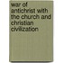 War Of Antichrist With The Church And Christian Civilization
