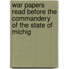 War Papers Read Before the Commandery of the State of Michig door Onbekend