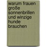 Warum Frauen große Sonnenbrillen und winzige Hunde brauchen door Hadley Freeman