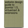 Website Design Guide To Joomla! 1.5, Virtuemart & Extensions door PhD (abd) Michelle M. Griffin