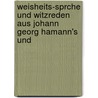 Weisheits-Sprche Und Witzreden Aus Johann Georg Hamann's Und door Johann Georg Hamann