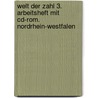 Welt Der Zahl 3. Arbeitsheft Mit Cd-rom. Nordrhein-westfalen by Unknown