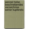 Wenzel Hollar, Beschreibendes Verzeichniss Seiner Kupferstic door Gustav Parthey