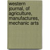 Western Journal, of Agriculture, Manufactures, Mechanic Arts door T.F. Risk