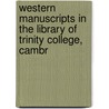 Western Manuscripts in the Library of Trinity College, Cambr door Roger Gale