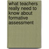 What Teachers Really Need to Know About Formative Assessment by Laura Greenstein