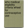 Who Medical Eligibility Criteria Wheel For Contraceptive Use door World Health Organisation