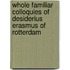 Whole Familiar Colloquies of Desiderius Erasmus of Rotterdam