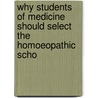 Why Students of Medicine Should Select the Homoeopathic Scho by Thomas G. M'Conkey