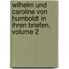 Wilhelm Und Caroline Von Humboldt in Ihren Briefen, Volume 2 by Wilhelm Humboldt