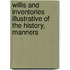 Willis and Inventories Illustrative of the History, Manners