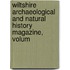 Wiltshire Archaeological and Natural History Magazine, Volum