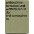Wirbelstrme, Tornados Und Wettersulen in Der Erd-Atmosphre M