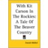 With Kit Carson In The Rockies: A Tale Of The Beaver Country