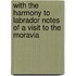 With the Harmony to Labrador Notes of a Visit to the Moravia