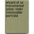 Wizard of Oz Instrumental Solos: Violin (Removable Part)/Pia