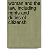 Woman and the Law, Including Rights and Duties of Citizenshi door William Fenton Myers