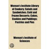 Woman's Institute Library of Cookery Volume 4; Salads and Sa by Woman'S. Institute of Sciences