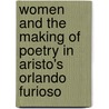 Women And The Making Of Poetry In Aristo's  Orlando Furioso door Ita Mac Carthy