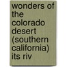 Wonders of the Colorado Desert (Southern California) Its Riv door George Wharton James