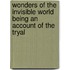 Wonders of the Invisible World Being an Account of the Tryal