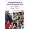 Working With Families In Pediatric Speech-Language Pathology by Sharynne McLeod