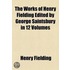 Works of Henry Fielding Edited by George Saintsbury in 12 Vo