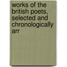 Works of the British Poets, Selected and Chronologically Arr by William Wordsworth