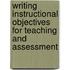Writing Instructional Objectives For Teaching And Assessment