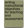 Writing Instructional Objectives For Teaching And Assessment door Norman E. Gronlund