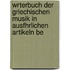 Wrterbuch Der Griechischen Musik in Ausfhrlichen Artikeln Be