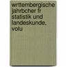 Wrttembergische Jahrbcher Fr Statistik Und Landeskunde, Volu door Württemberg Statistisches Landesamt