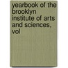 Yearbook of the Brooklyn Institute of Arts and Sciences, Vol by Sciences Brooklyn Instit