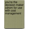 You're The Decision Maker Cdrom For Use With Cost Management door Ronald W. Hilton