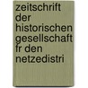 Zeitschrift Der Historischen Gesellschaft Fr Den Netzedistri door Posen Historische Ges