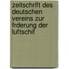 Zeitschrift Des Deutschen Vereins Zur Frderung Der Luftschif door Deutscher Verein Zur Der Luftschiffahrt