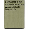 Zeitschrift Fr Die Alttestamentliche Wissenschaft, Issues 13 door . Anonymous