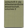 Zeitschrift Fr Die Alttestamentliche Wissenschaft, Volumes 2 door Onbekend