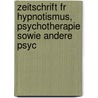 Zeitschrift Fr Hypnotismus, Psychotherapie Sowie Andere Psyc by Anonymous Anonymous