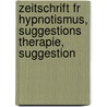 Zeitschrift Fr Hypnotismus, Suggestions Therapie, Suggestion by Anonymous Anonymous