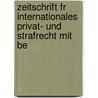 Zeitschrift Fr Internationales Privat- Und Strafrecht Mit Be door Onbekend