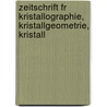 Zeitschrift Fr Kristallographie, Kristallgeometrie, Kristall door Onbekend